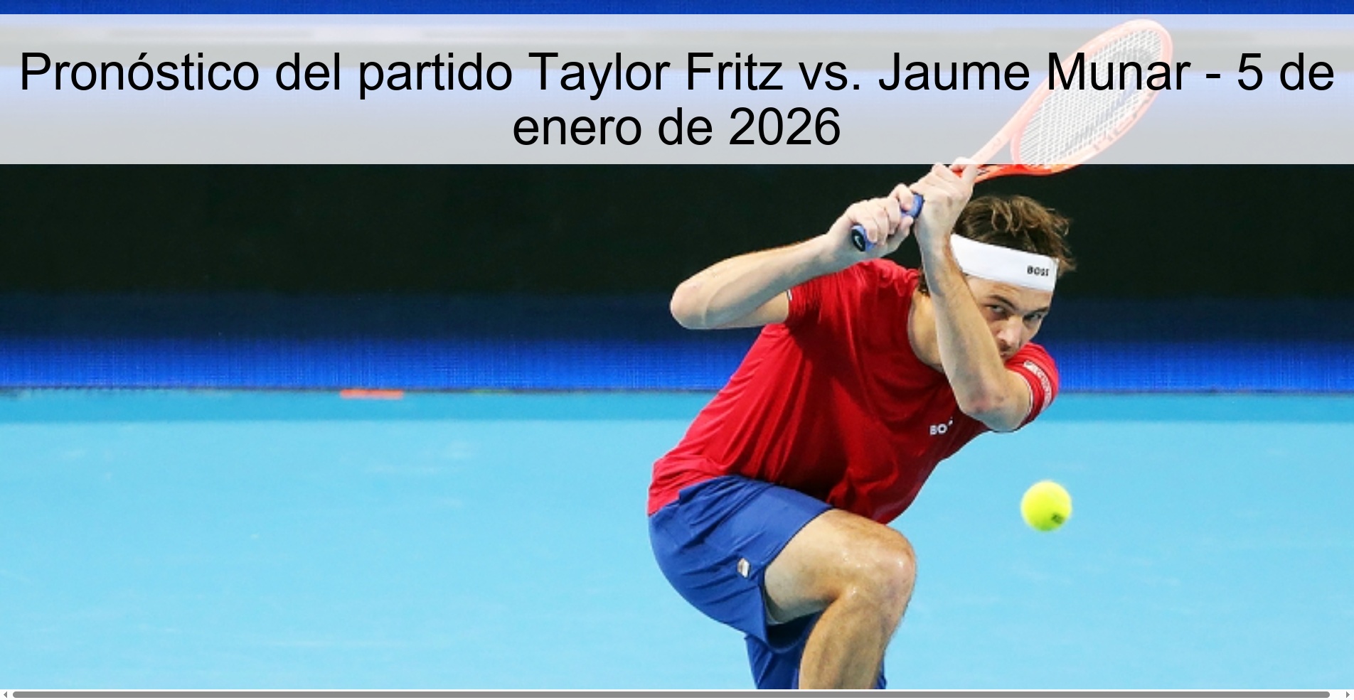 Pronóstico del partido Taylor Fritz vs. Jaume Munar - 5 de enero de 2026