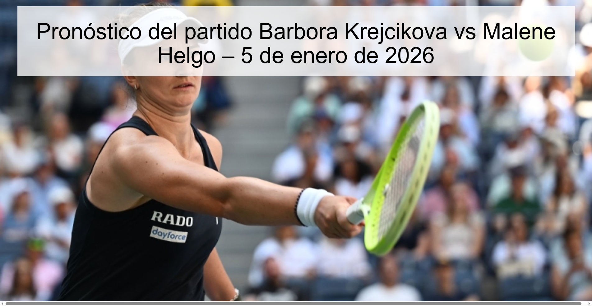 Pronóstico del partido Barbora Krejcikova vs Malene Helgo – 5 de enero de 2026