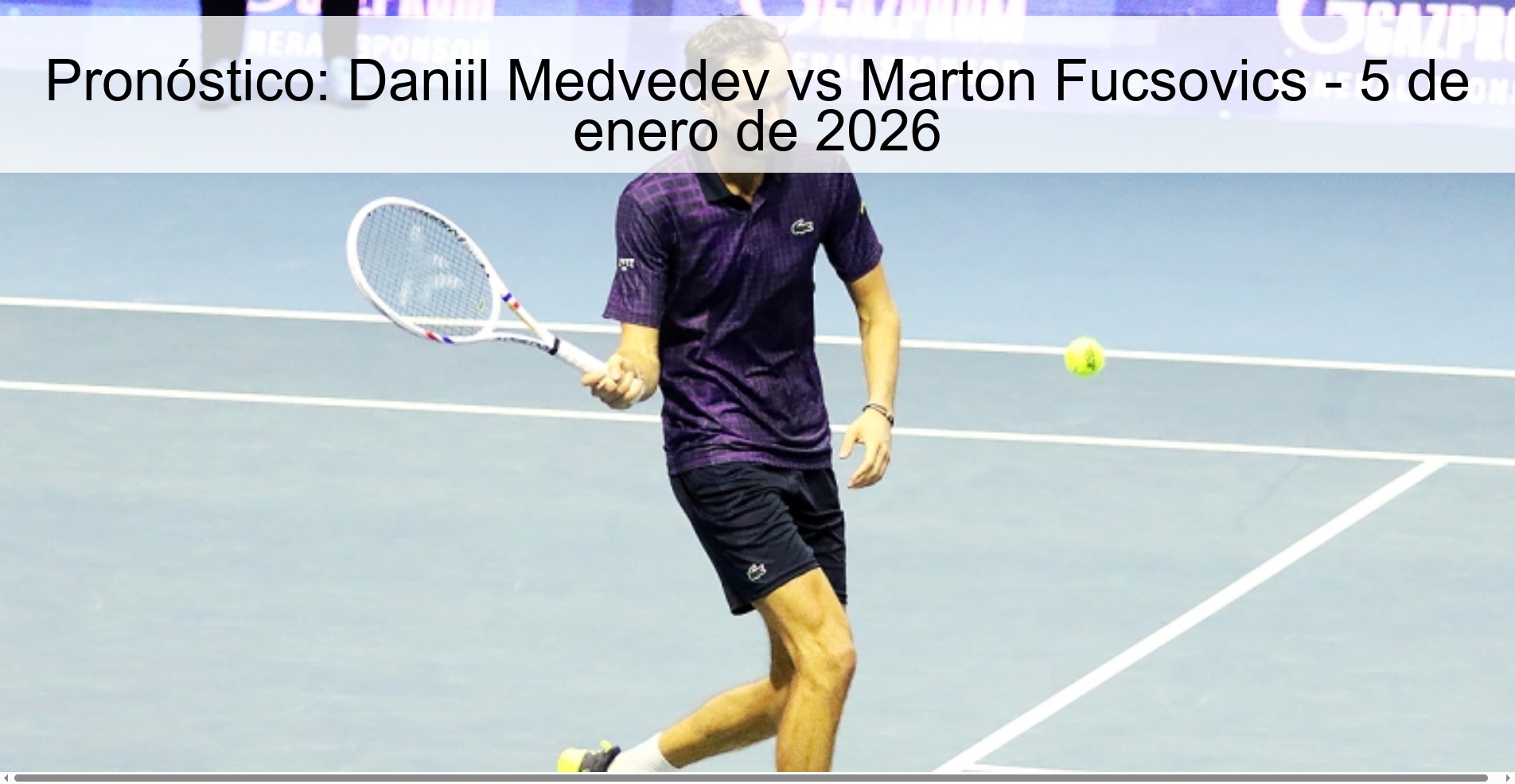Pronóstico: Daniil Medvedev vs Marton Fucsovics – 5 de enero de 2026