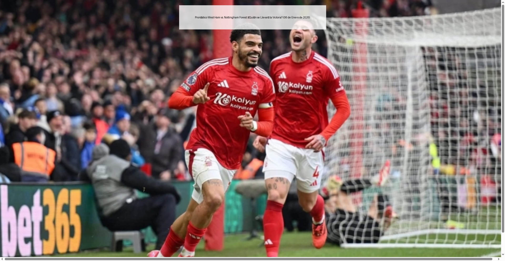 Pronóstico West Ham vs. Nottingham Forest: ¿Quién se Llevará la Victoria? (06 de Enero de 2026)