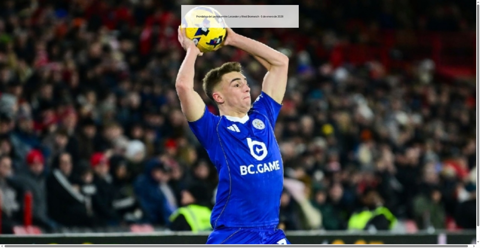 Pronóstico del partido entre Leicester y West Bromwich - 5 de enero de 2026
