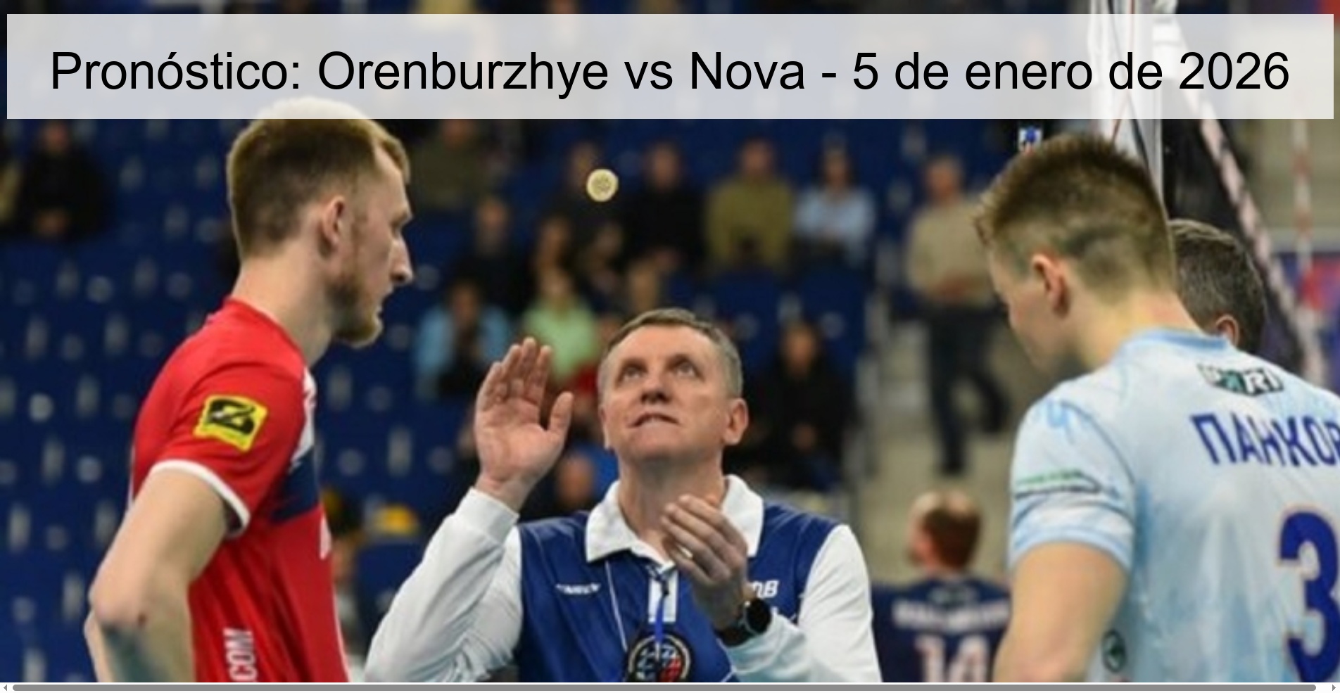 Pronóstico: Orenburzhye vs Nova - 5 de enero de 2026