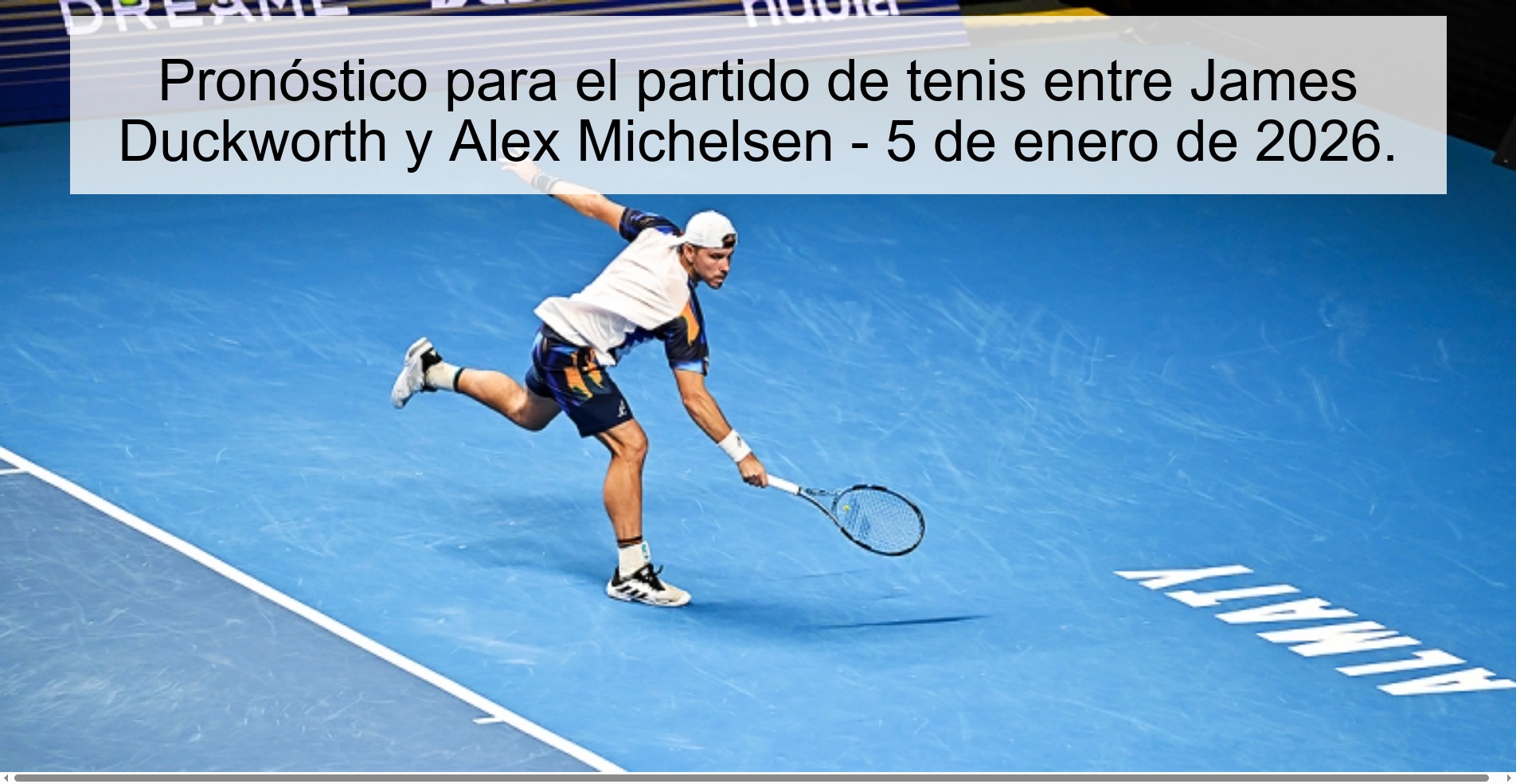 Pronóstico para el partido de tenis entre James Duckworth y Alex Michelsen - 5 de enero de 2026.