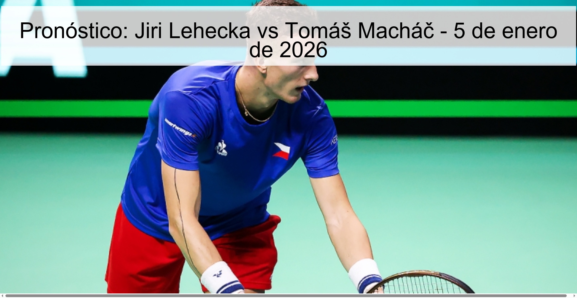 Pronóstico: Jiri Lehecka vs Tomáš Macháč - 5 de enero de 2026