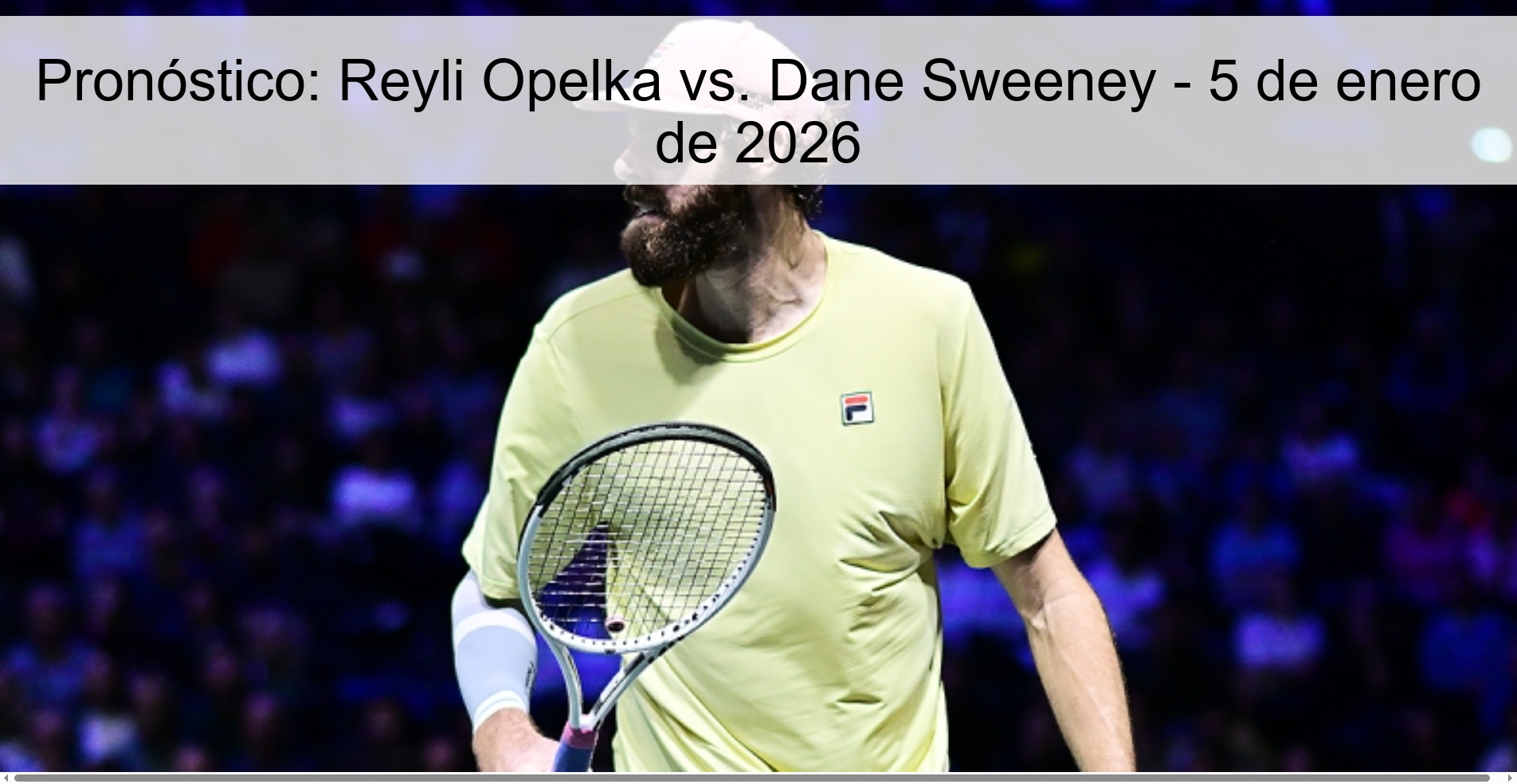 Pronóstico: Reyli Opelka vs. Dane Sweeney - 5 de enero de 2026