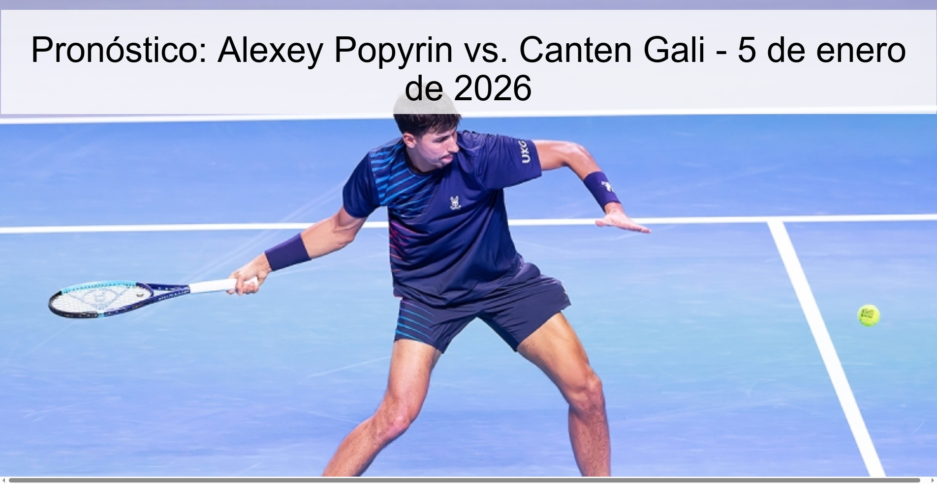 Pronóstico: Alexey Popyrin vs. Canten Gali - 5 de enero de 2026