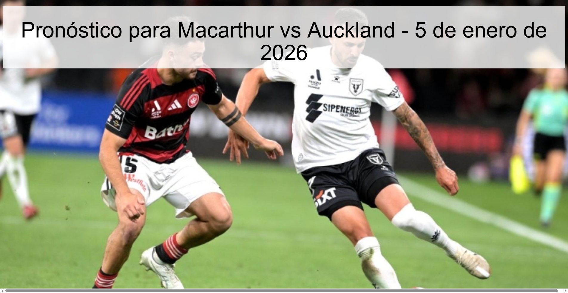 Pronóstico para Macarthur vs Auckland - 5 de enero de 2026