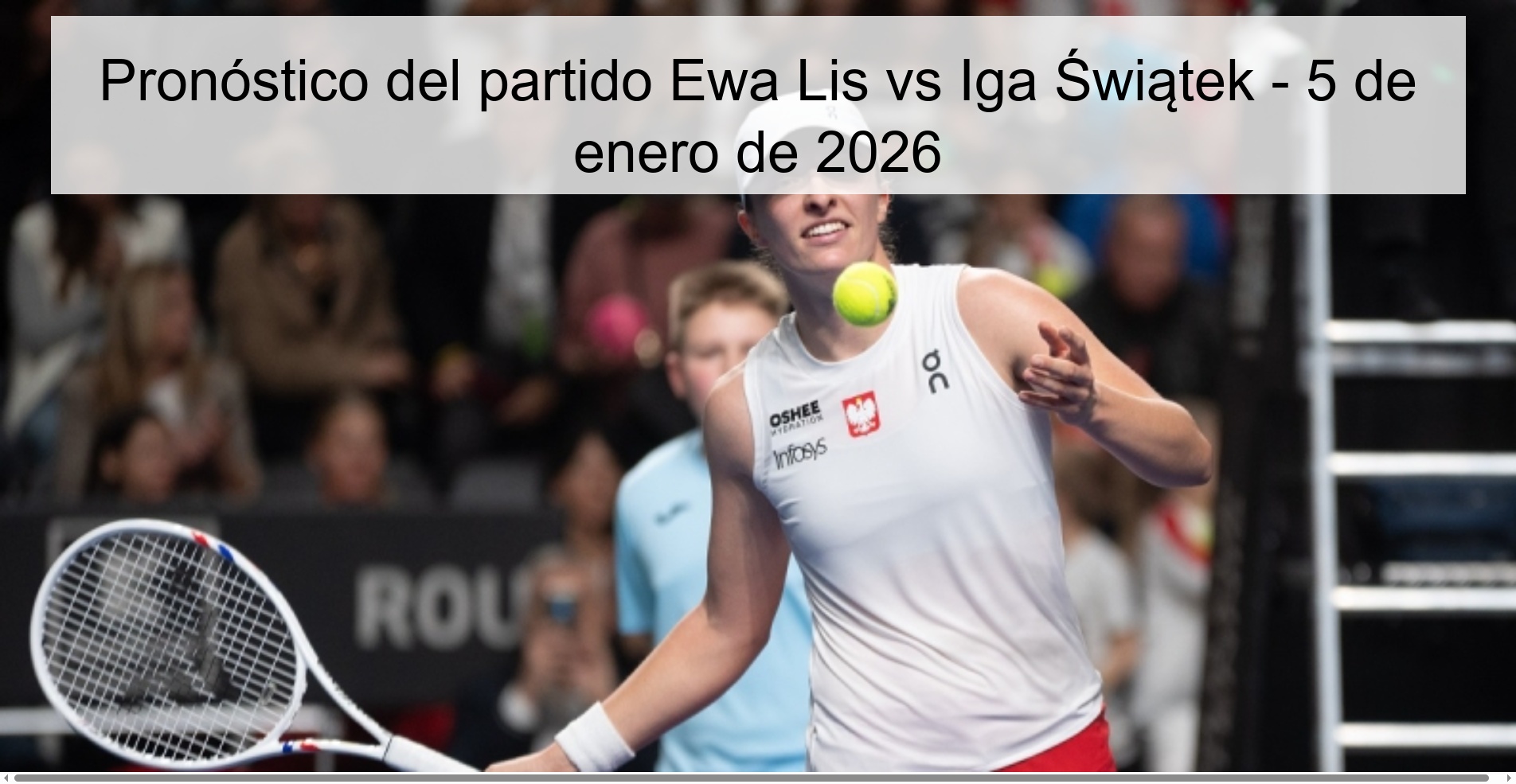 Pronóstico del partido Ewa Lis vs Iga Świątek - 5 de enero de 2026