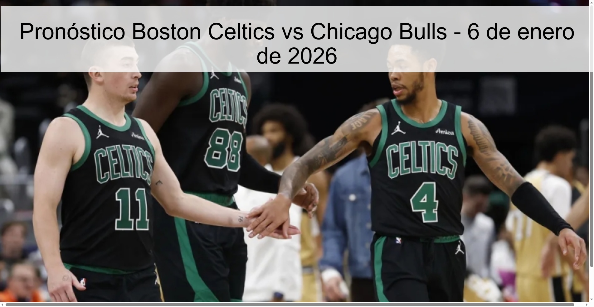Pronóstico Boston Celtics vs Chicago Bulls – 6 de enero de 2026