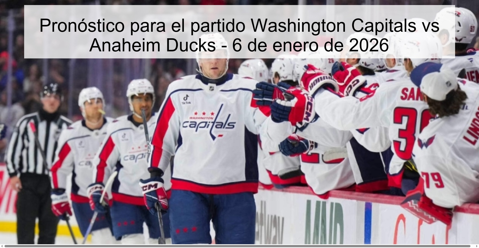Pronóstico para el partido Washington Capitals vs Anaheim Ducks – 6 de enero de 2026