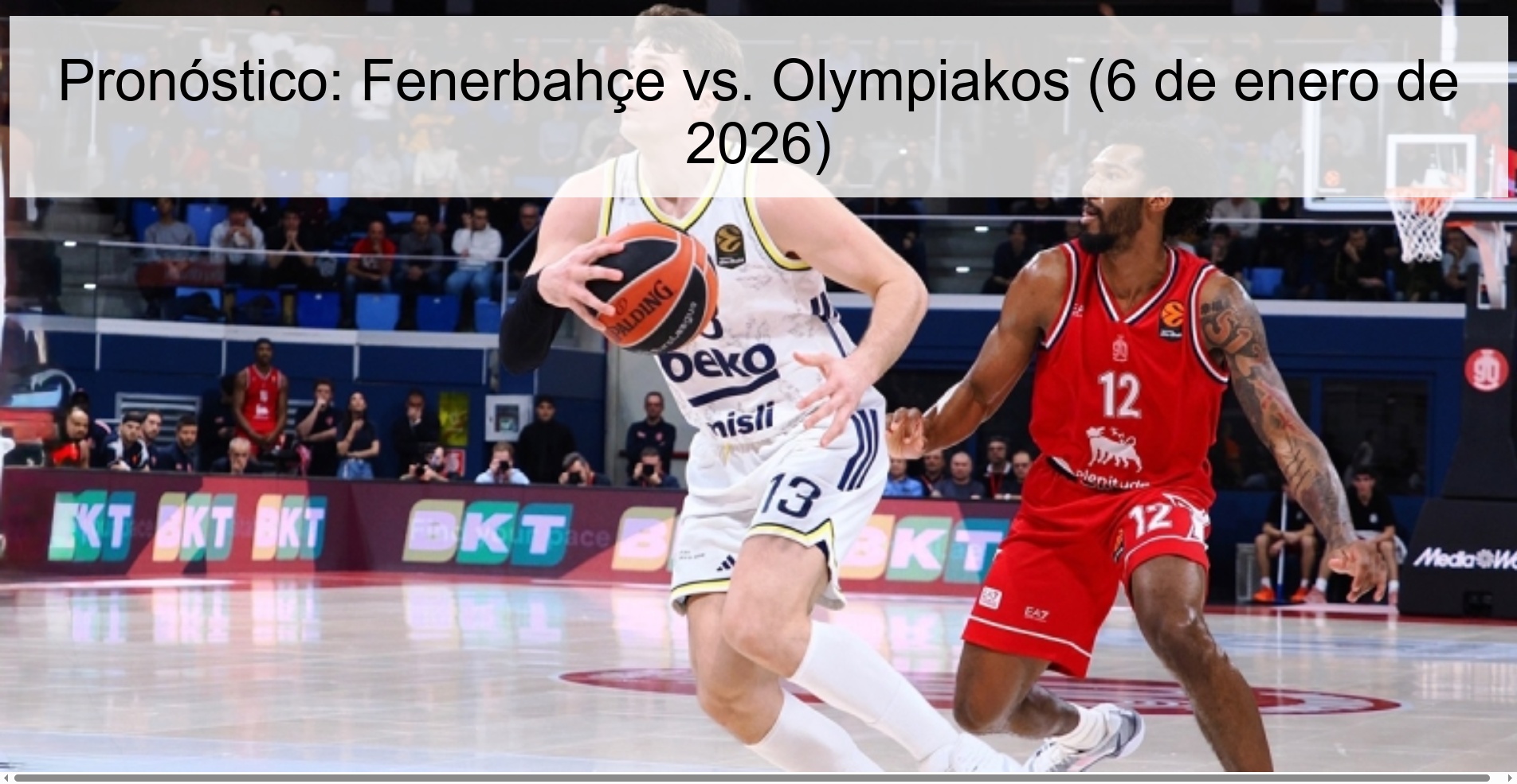 Pronóstico: Fenerbahçe vs. Olympiakos (6 de enero de 2026)