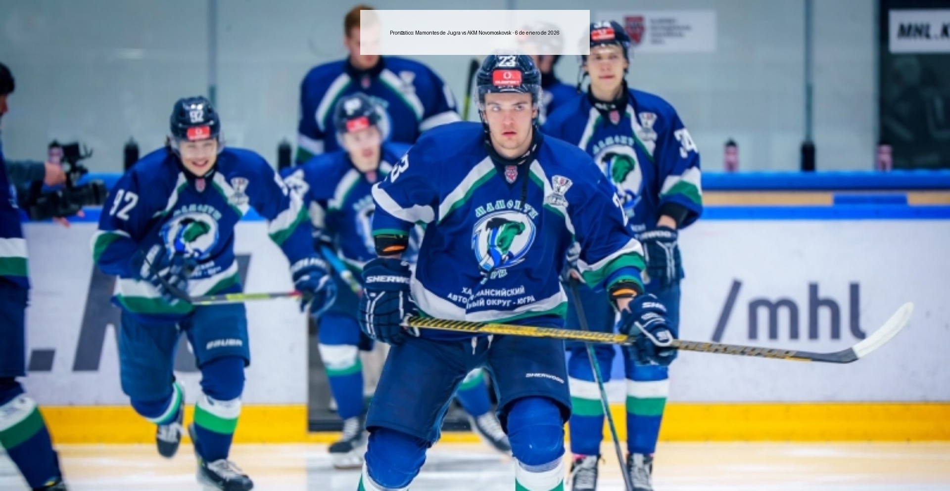 Pronóstico: Mamontes de Jugra vs AKM Novomoskovsk – 6 de enero de 2026