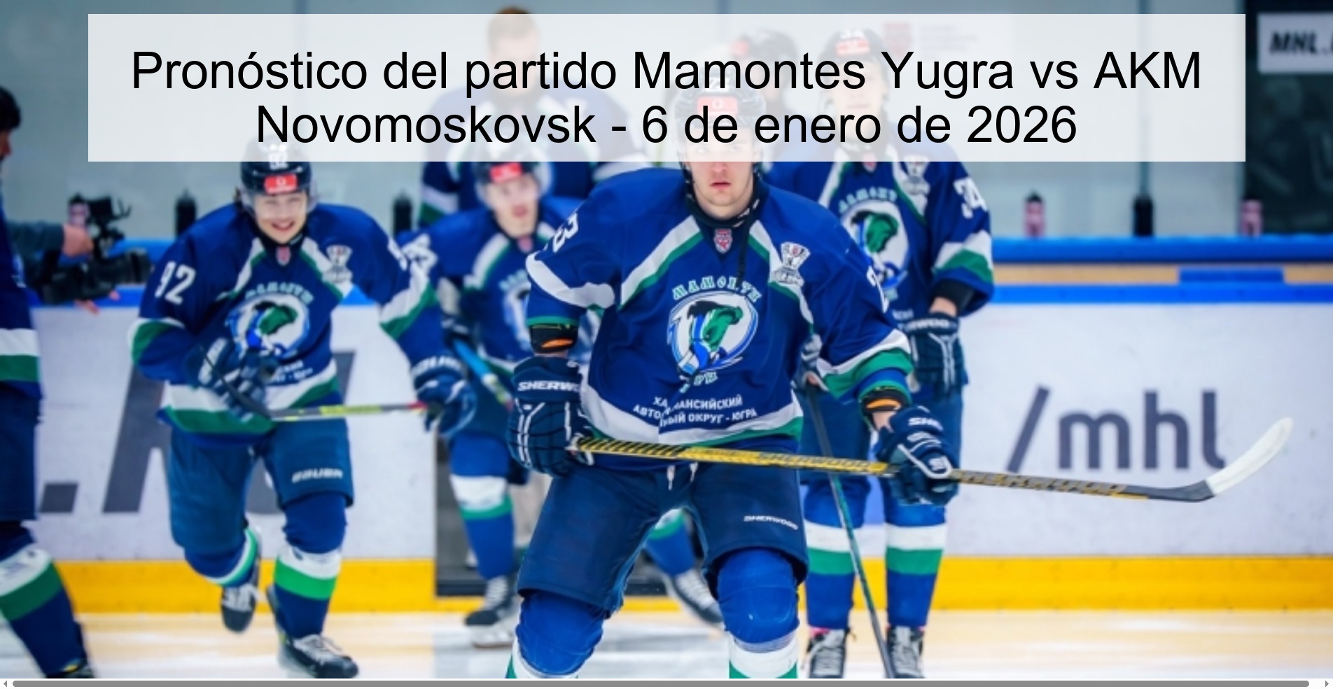 Pronóstico del partido Mamontes Yugra vs AKM Novomoskovsk – 6 de enero de 2026
