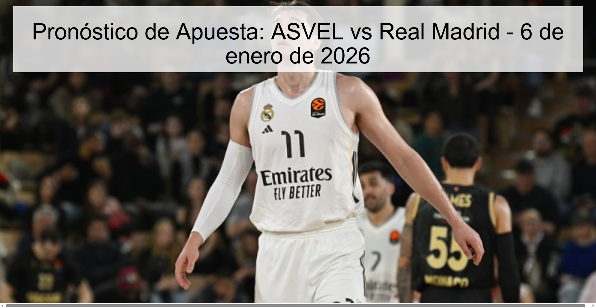 Pronóstico de Apuesta: ASVEL vs Real Madrid – 6 de enero de 2026
