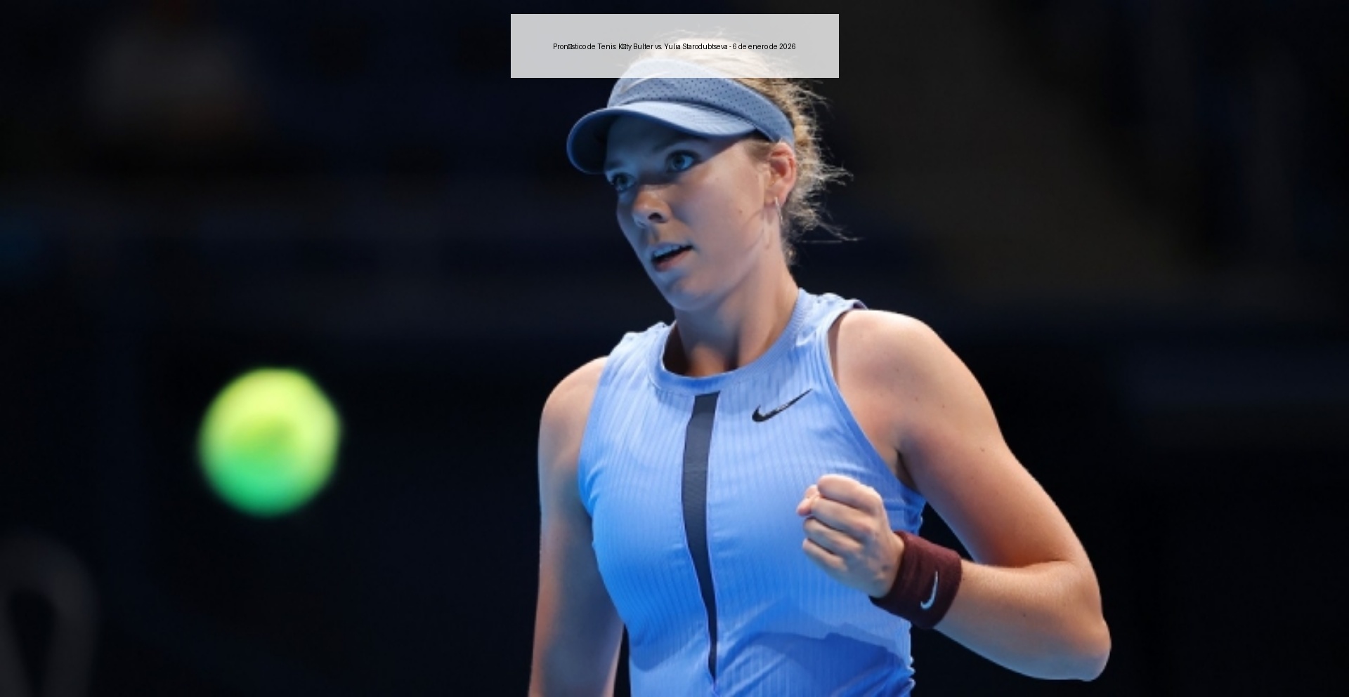 Pronóstico de Tenis: Kéty Bulter vs. Yulia Starodubtseva – 6 de enero de 2026