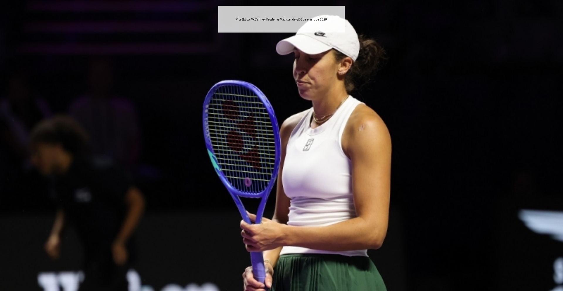 Pronóstico: McCartney Kessler vs Madison Keys – 6 de enero de 2026