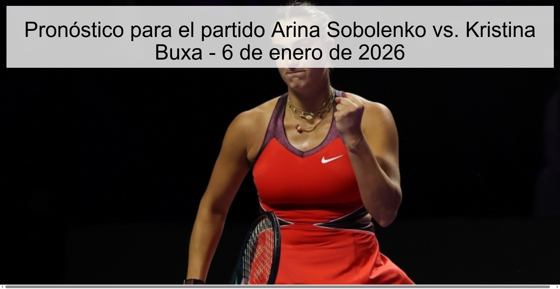 Pronóstico para el partido Arina Sobolenko vs. Kristina Buxa – 6 de enero de 2026