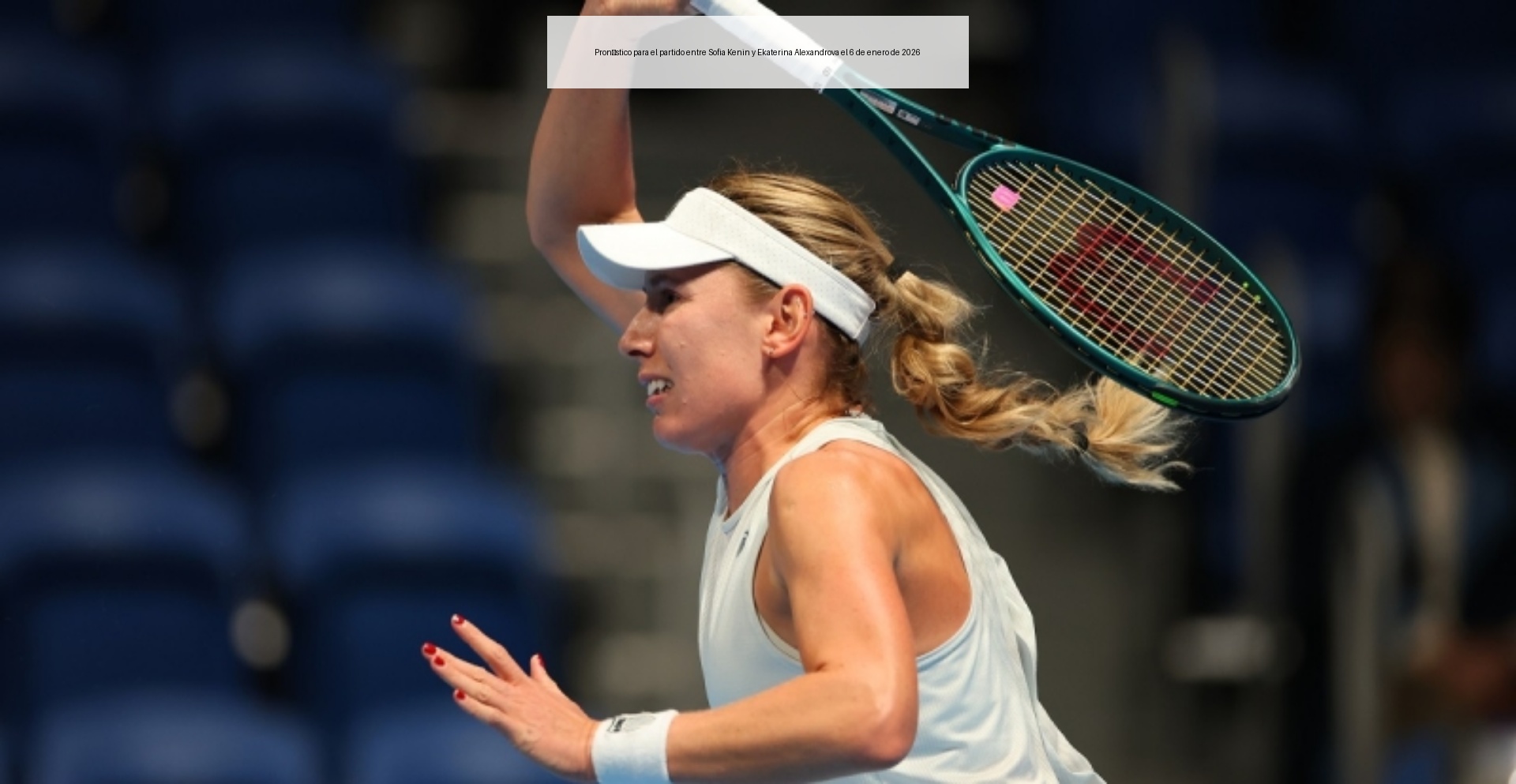 Pronóstico para el partido entre Sofia Kenin y Ekaterina Alexandrova el 6 de enero de 2026