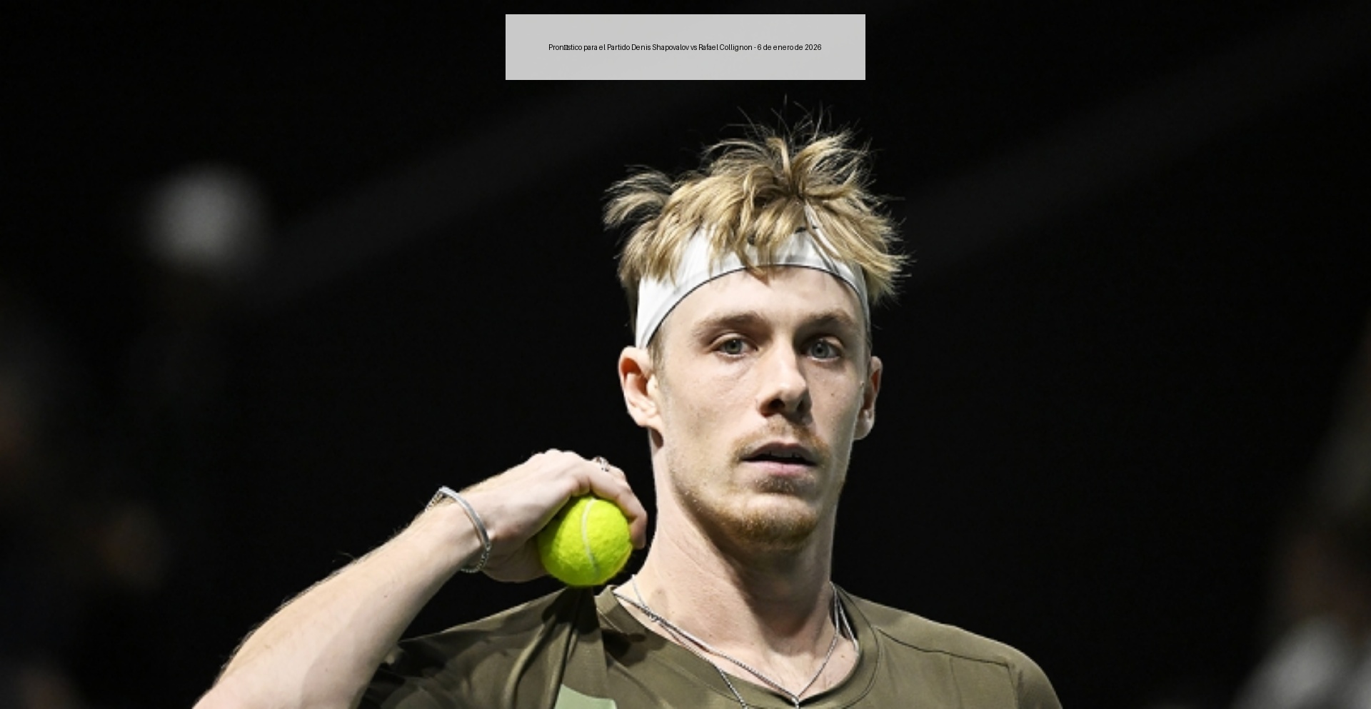 Pronóstico para el Partido Denis Shapovalov vs Rafael Collignon - 6 de enero de 2026