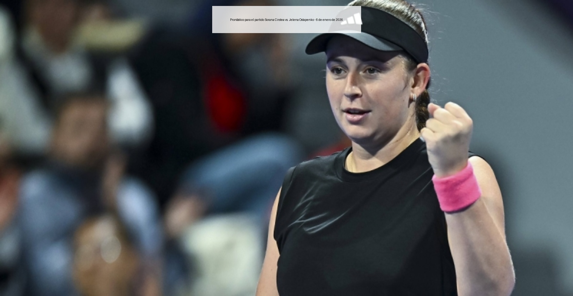 Pronóstico para el partido Sorana Cirstea vs. Jelena Ostapenko – 6 de enero de 2026