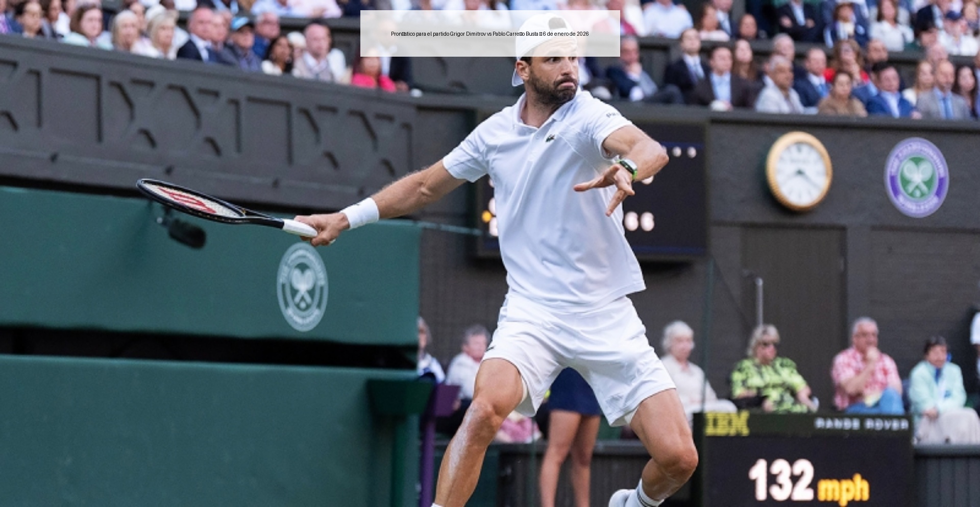 Pronóstico para el partido Grigor Dimitrov vs Pablo Carreño Busta – 6 de enero de 2026