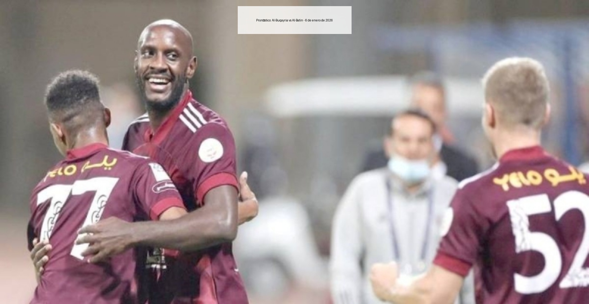 Pronóstico: Al-Buqayria vs Al-Batin – 6 de enero de 2026