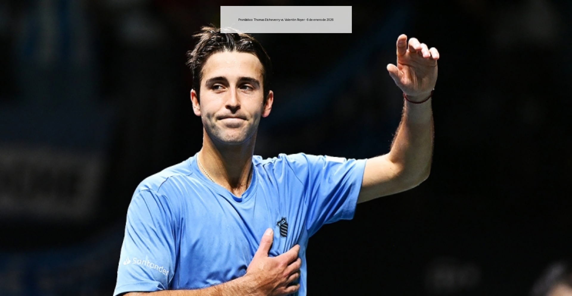 Pronóstico: Thomas Etcheverry vs. Valentin Royer - 6 de enero de 2026