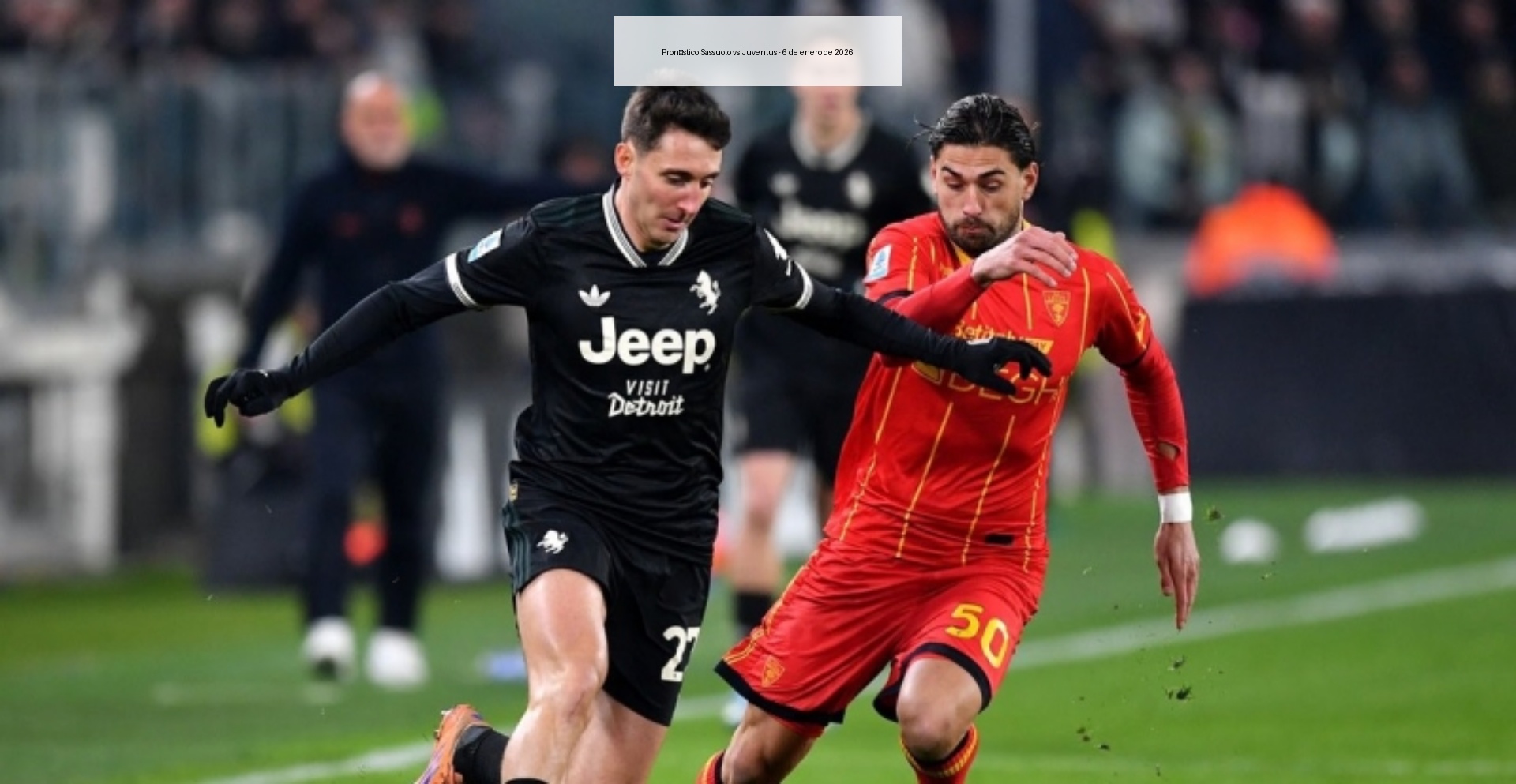 Pronóstico Sassuolo vs Juventus – 6 de enero de 2026