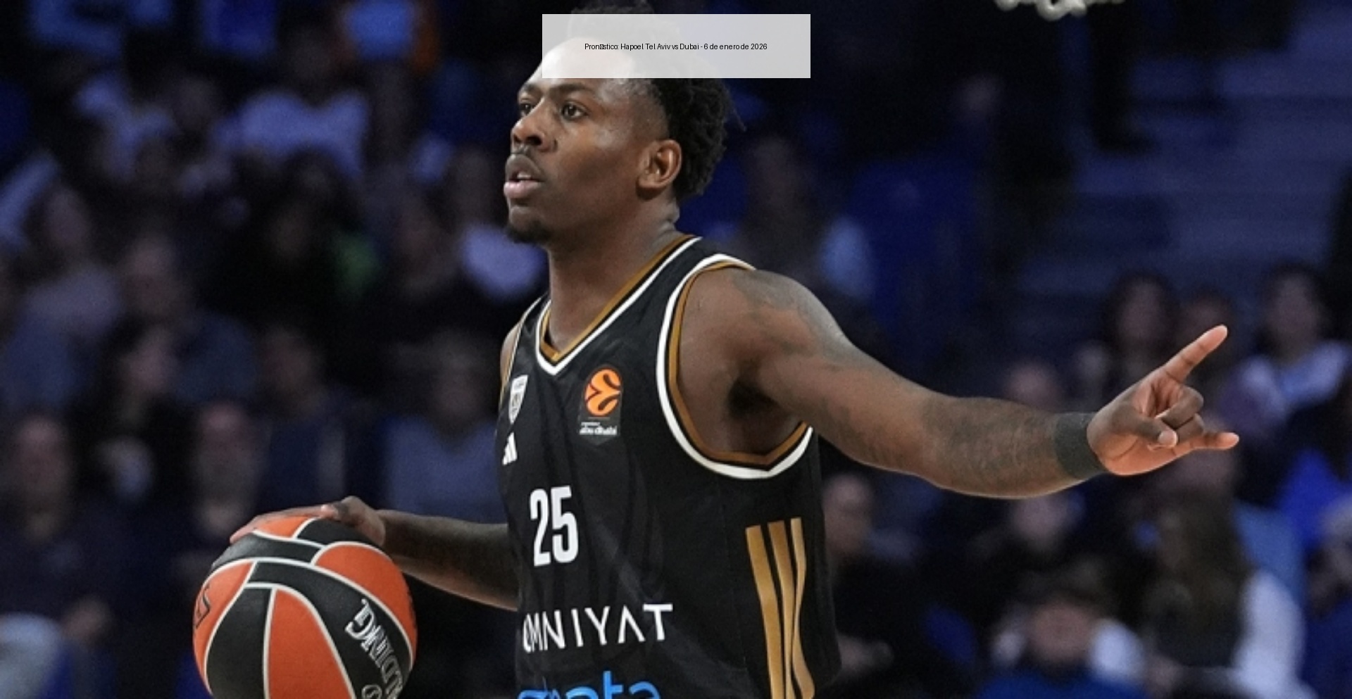 Pronóstico: Hapoel Tel Aviv vs Dubai – 6 de enero de 2026