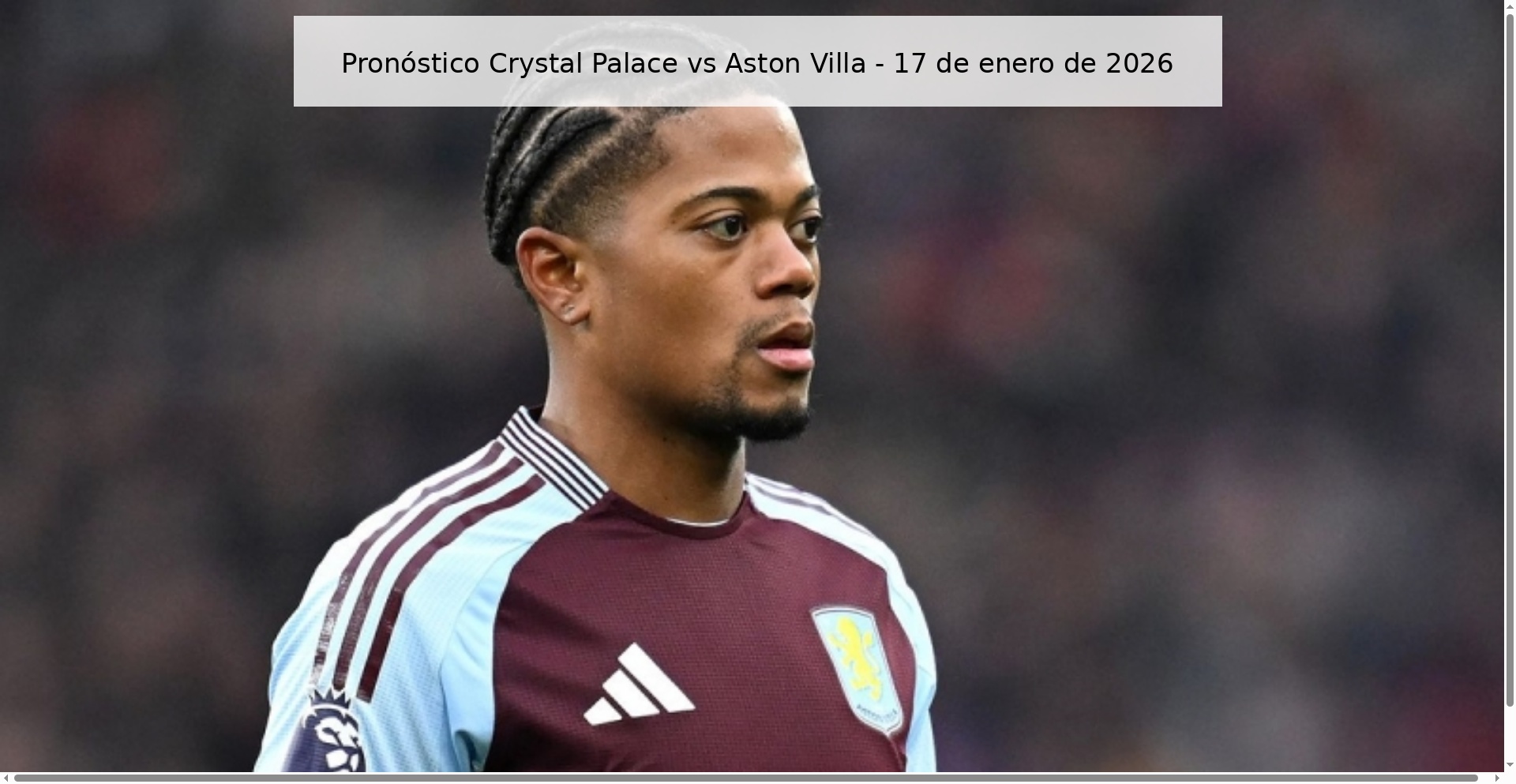 Pronóstico Crystal Palace vs Aston Villa – 17 de enero de 2026