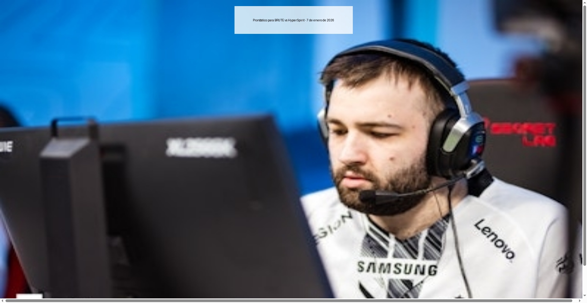 Pronóstico para BRUTE vs HyperSpirit – 7 de enero de 2026