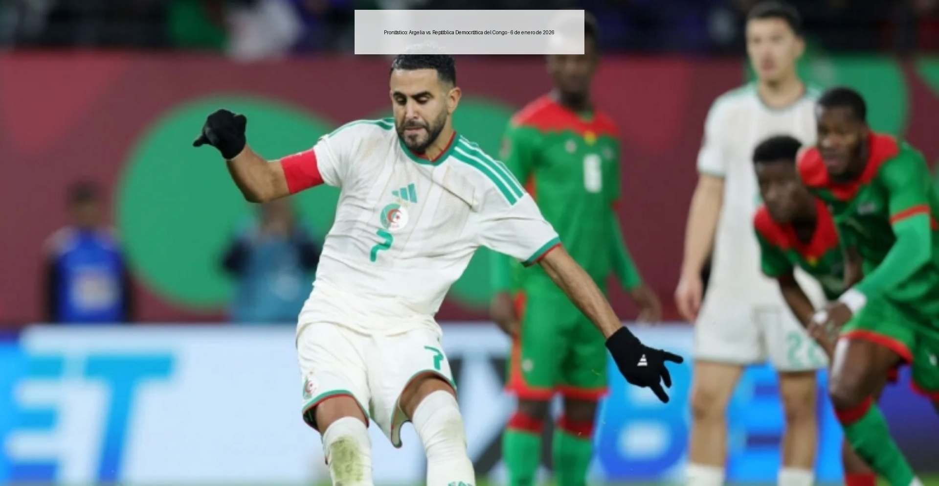 Pronóstico: Argelia vs. República Democrática del Congo – 6 de enero de 2026