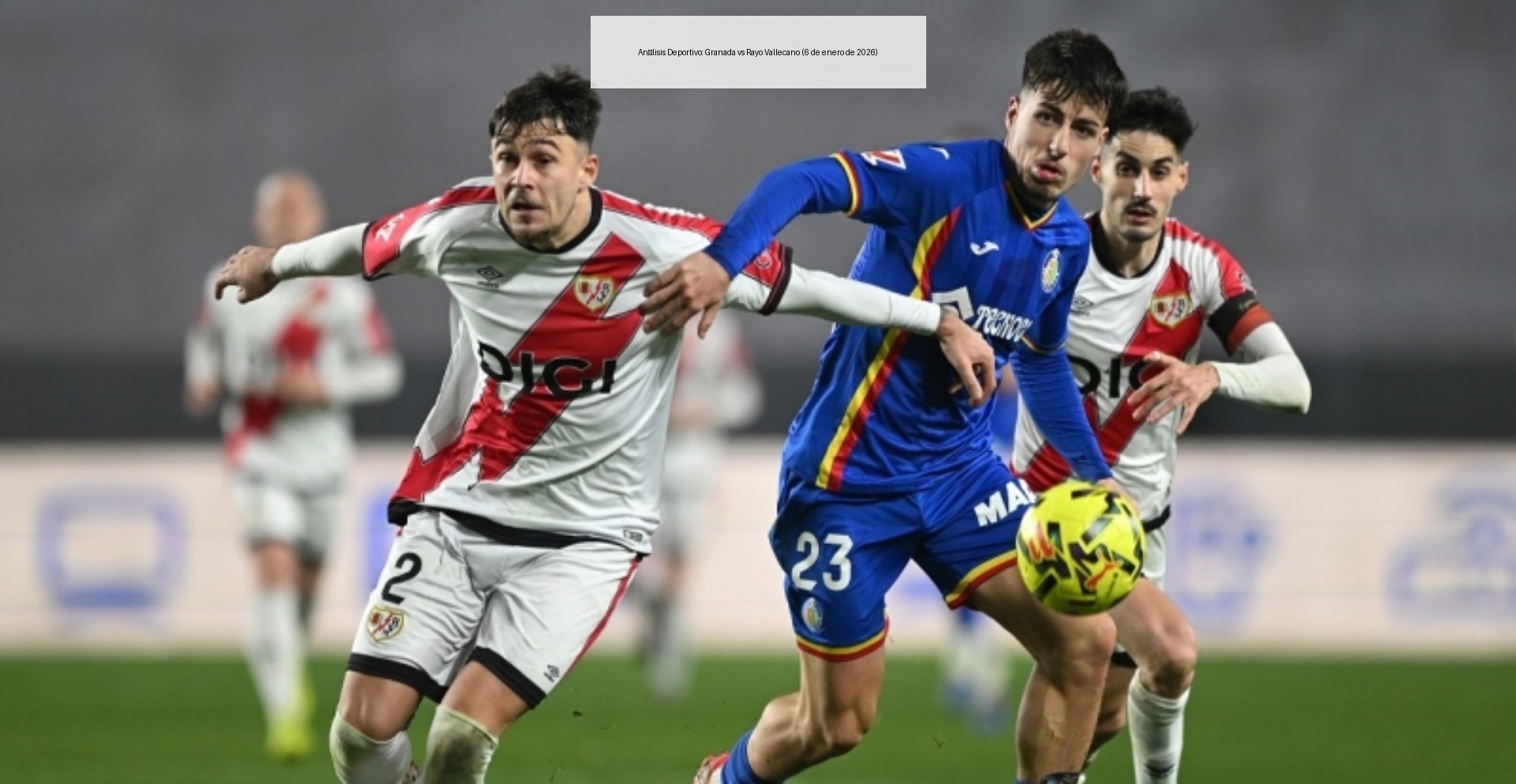 Análisis Deportivo: Granada vs Rayo Vallecano (6 de enero de 2026)