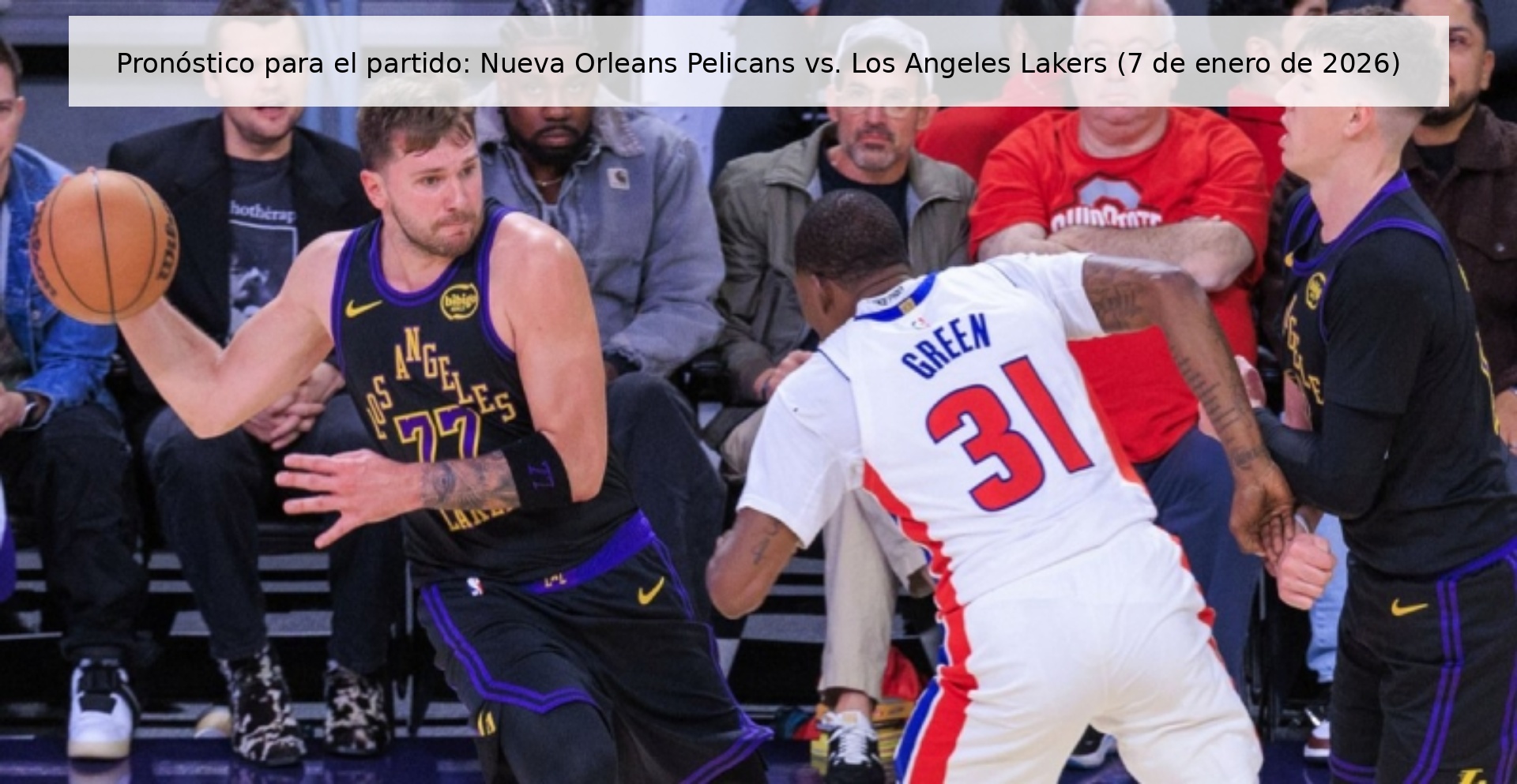 Pronóstico para el partido: Nueva Orleans Pelicans vs. Los Angeles Lakers (7 de enero de 2026)
