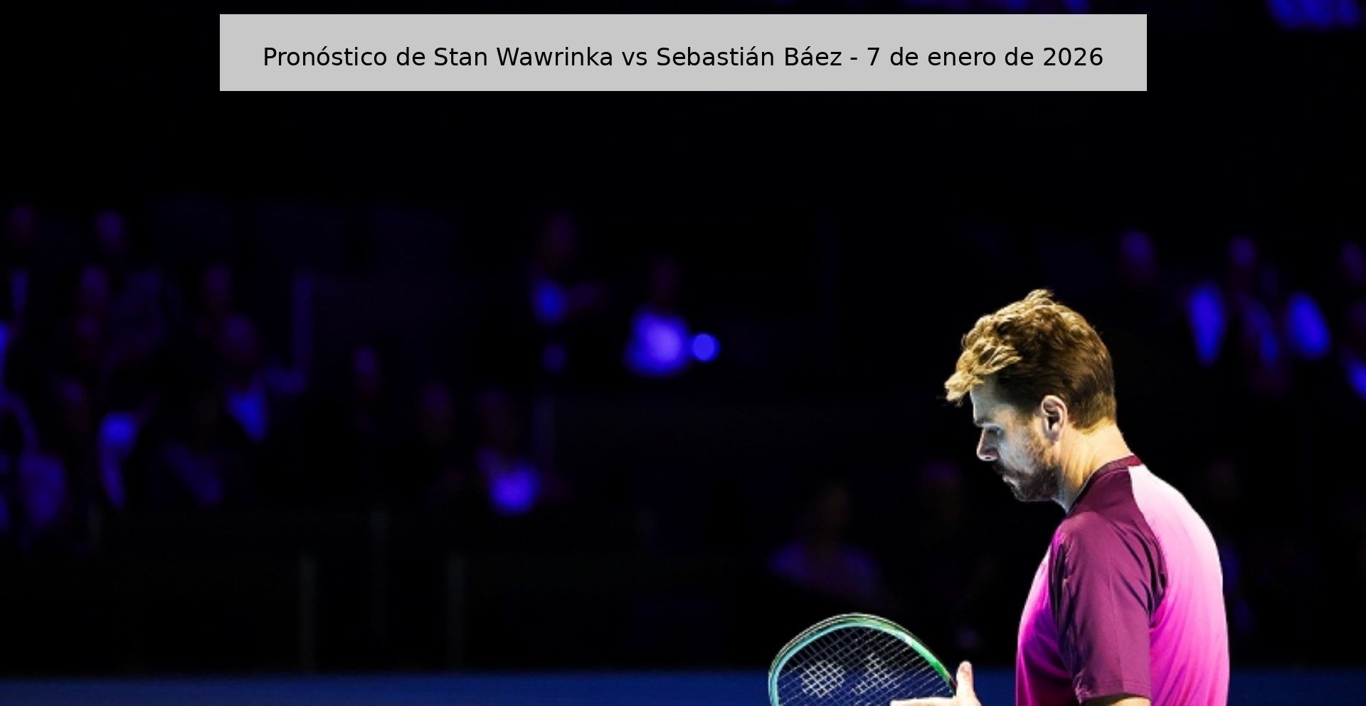 Pronóstico de Stan Wawrinka vs Sebastián Báez - 7 de enero de 2026
