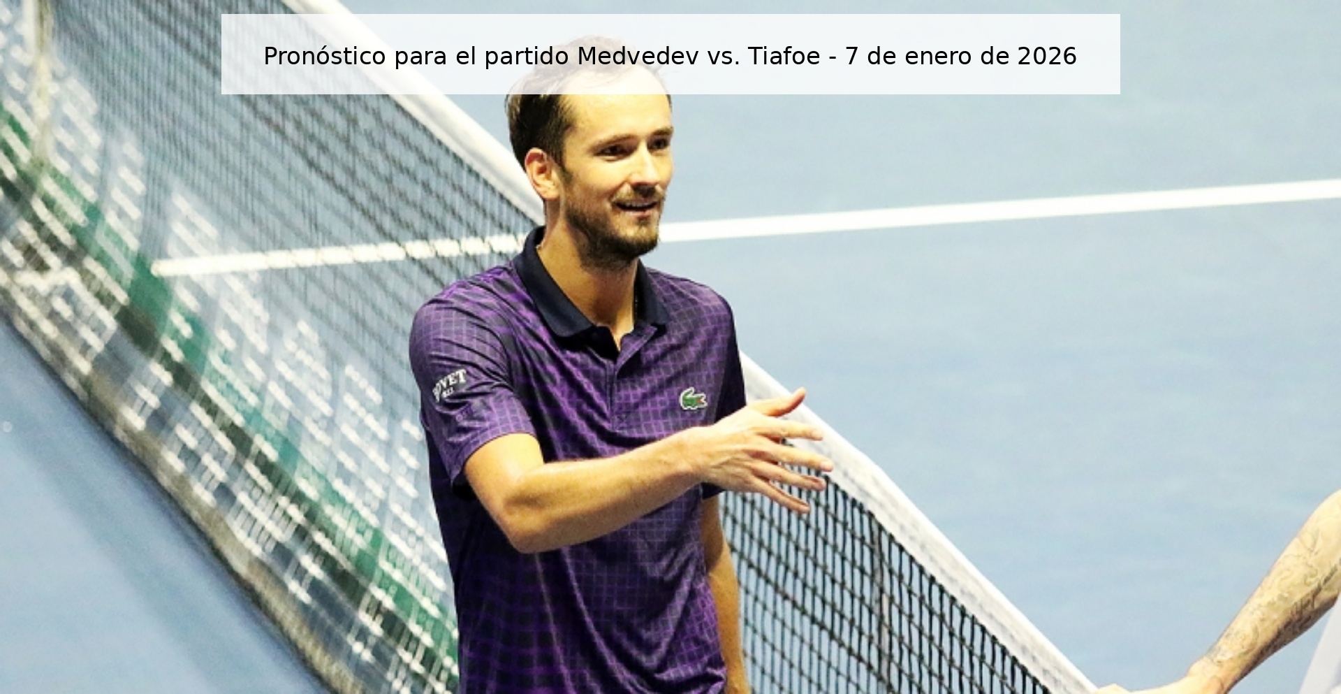 Pronóstico para el partido Medvedev vs. Tiafoe - 7 de enero de 2026