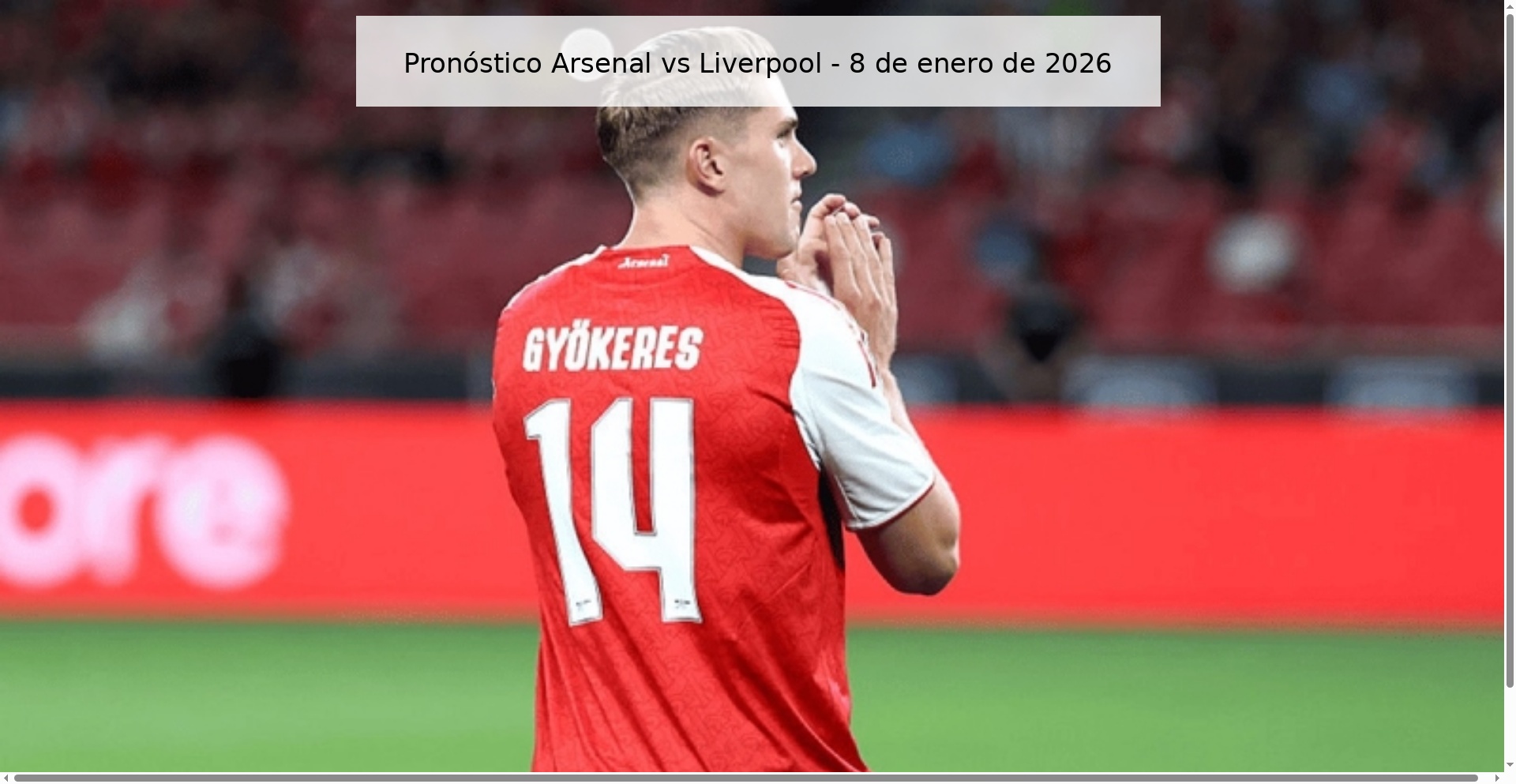 Pronóstico Arsenal vs Liverpool – 8 de enero de 2026