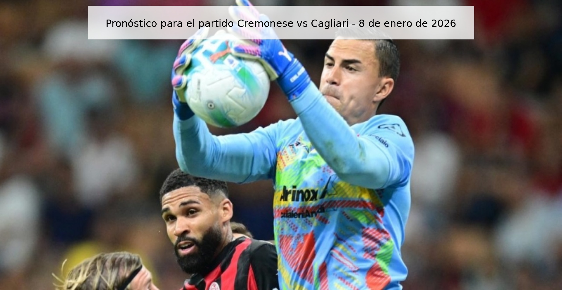 Pronóstico para el partido Cremonese vs Cagliari – 8 de enero de 2026