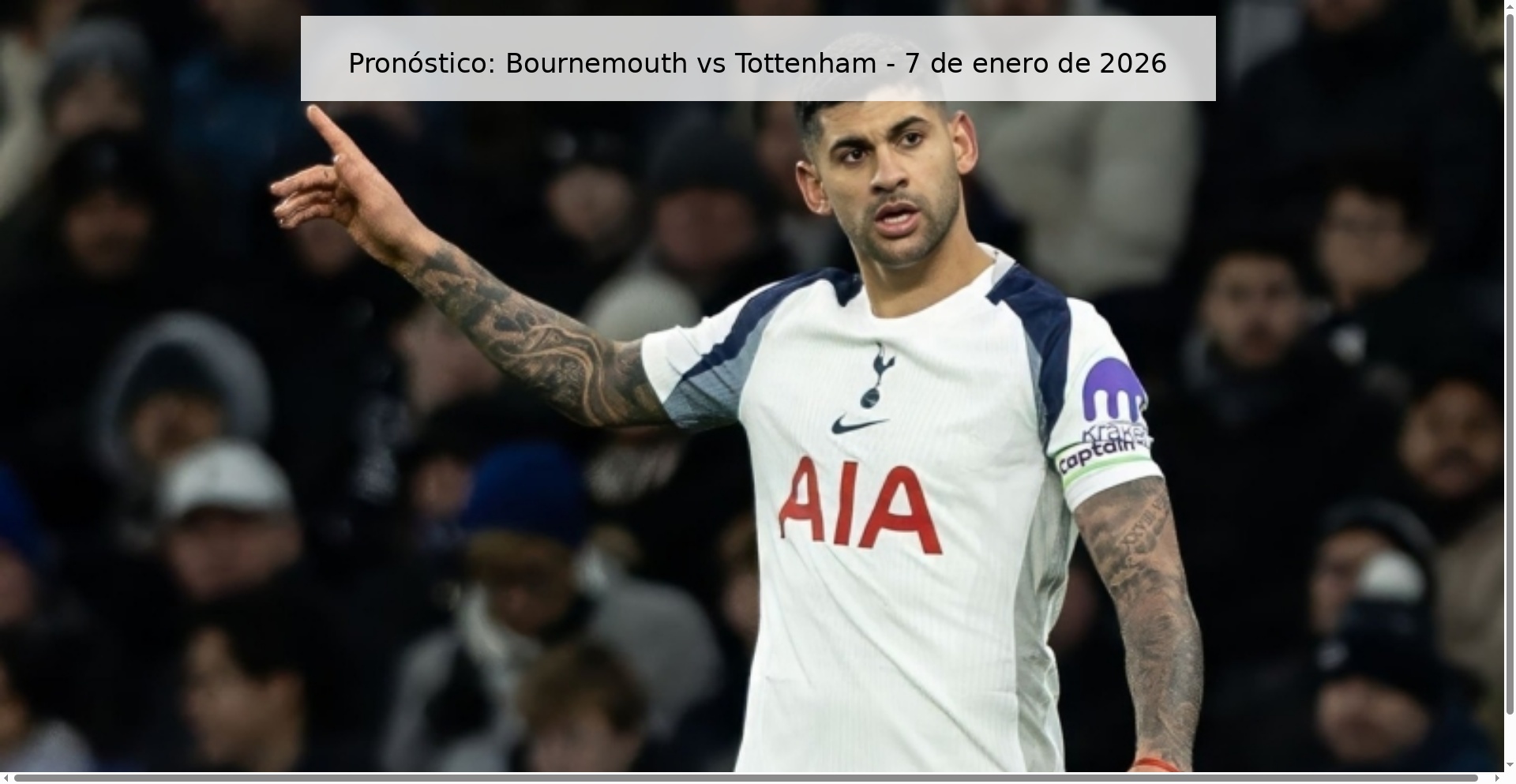 Pronóstico: Bournemouth vs Tottenham – 7 de enero de 2026