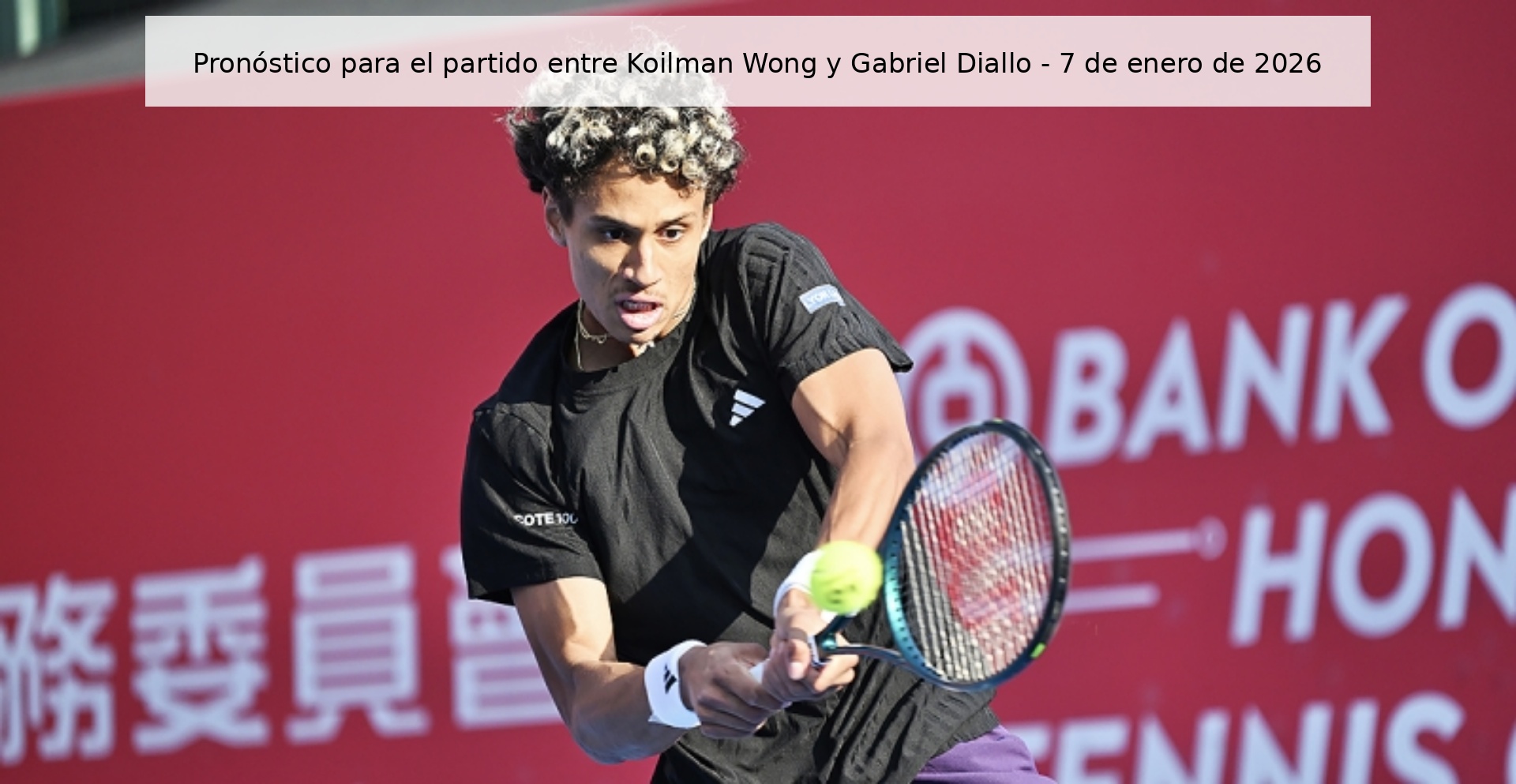 Pronóstico para el partido entre Koilman Wong y Gabriel Diallo – 7 de enero de 2026