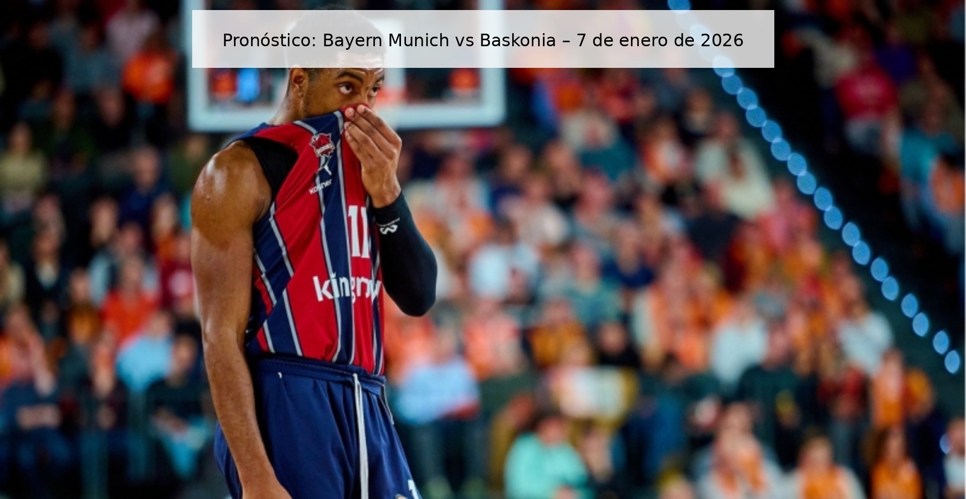 Pronóstico: Bayern Munich vs Baskonia – 7 de enero de 2026