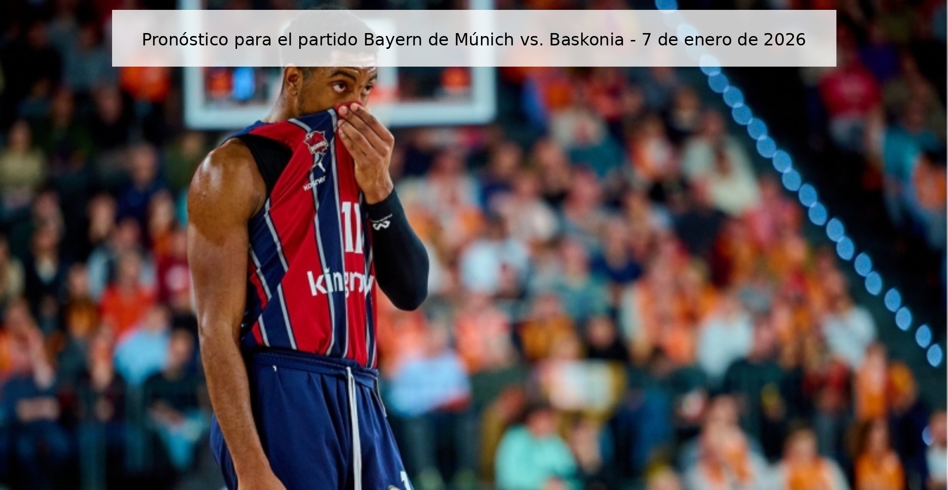 Pronóstico para el partido Bayern de Múnich vs. Baskonia – 7 de enero de 2026