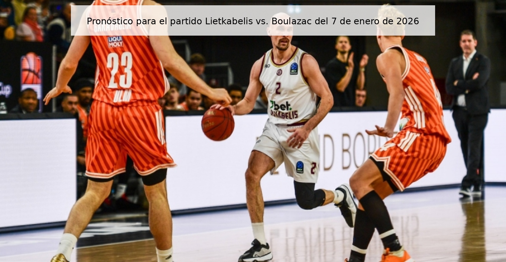 Pronóstico para el partido Lietkabelis vs. Boulazac del 7 de enero de 2026