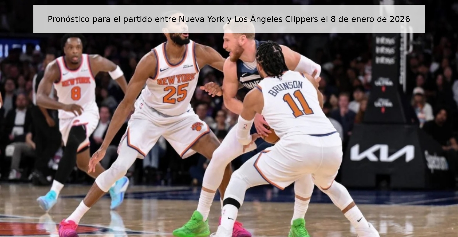 Pronóstico para el partido entre Nueva York y Los Ángeles Clippers el 8 de enero de 2026