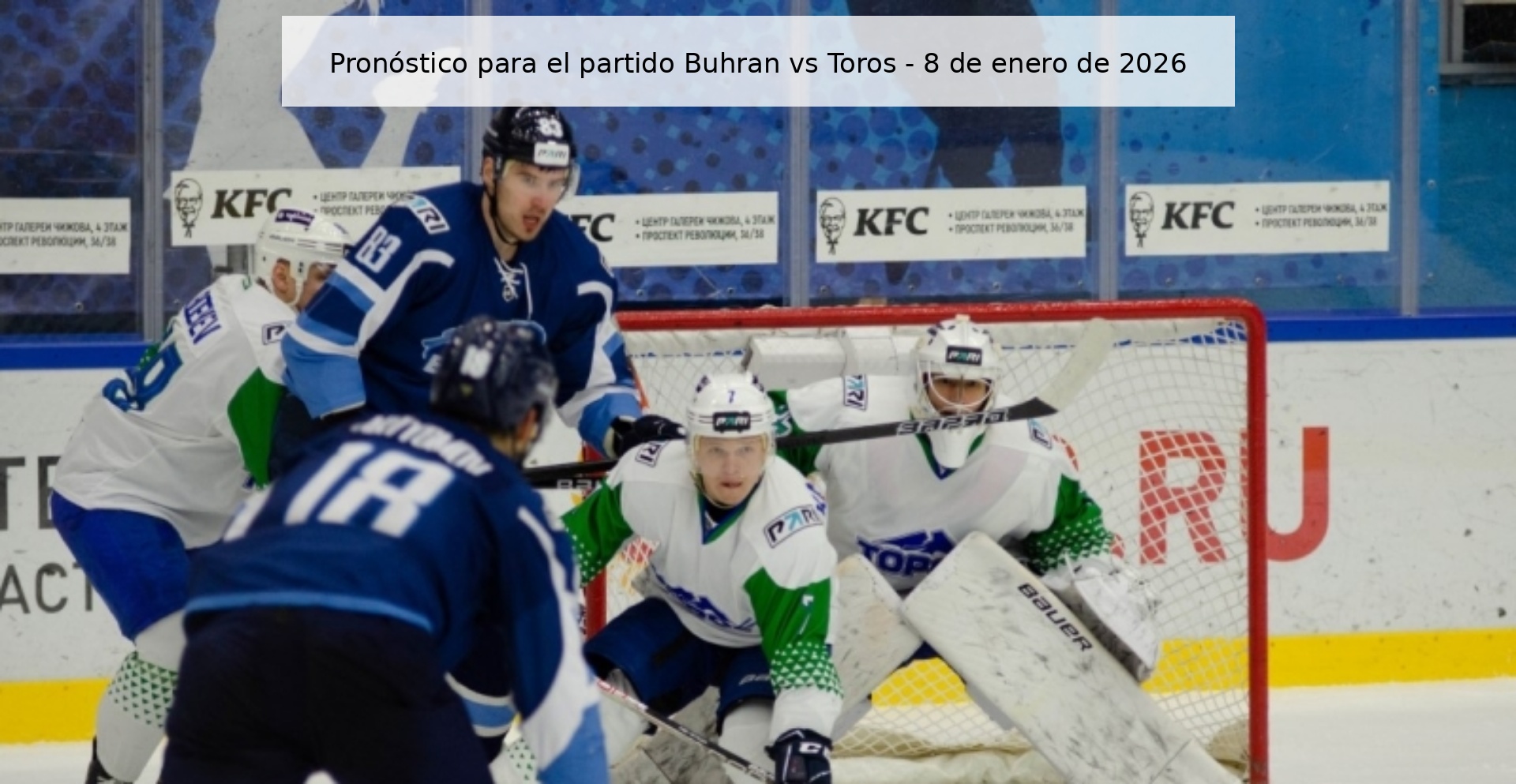 Pronóstico para el partido Buhran vs Toros – 8 de enero de 2026