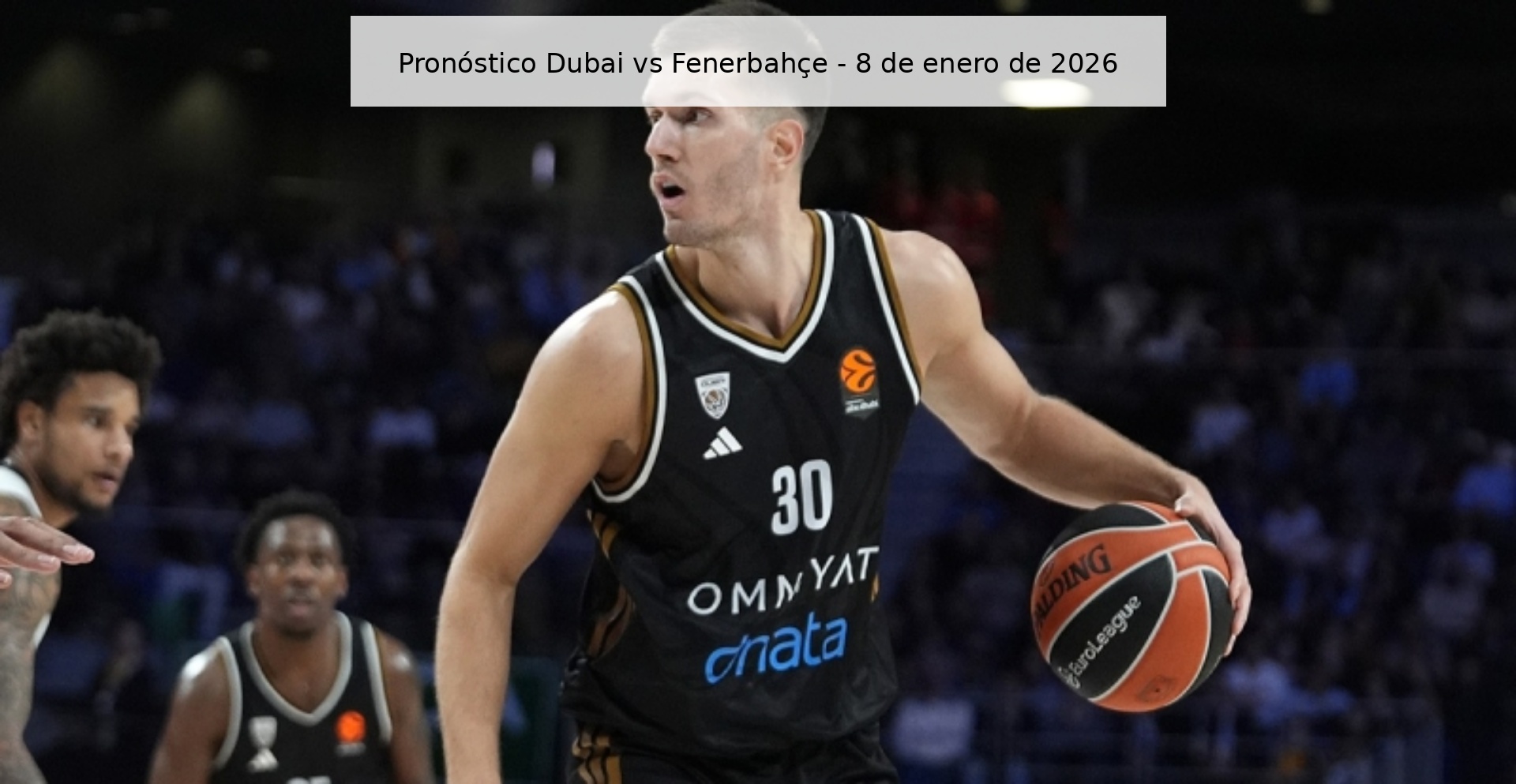 Pronóstico Dubai vs Fenerbahçe – 8 de enero de 2026