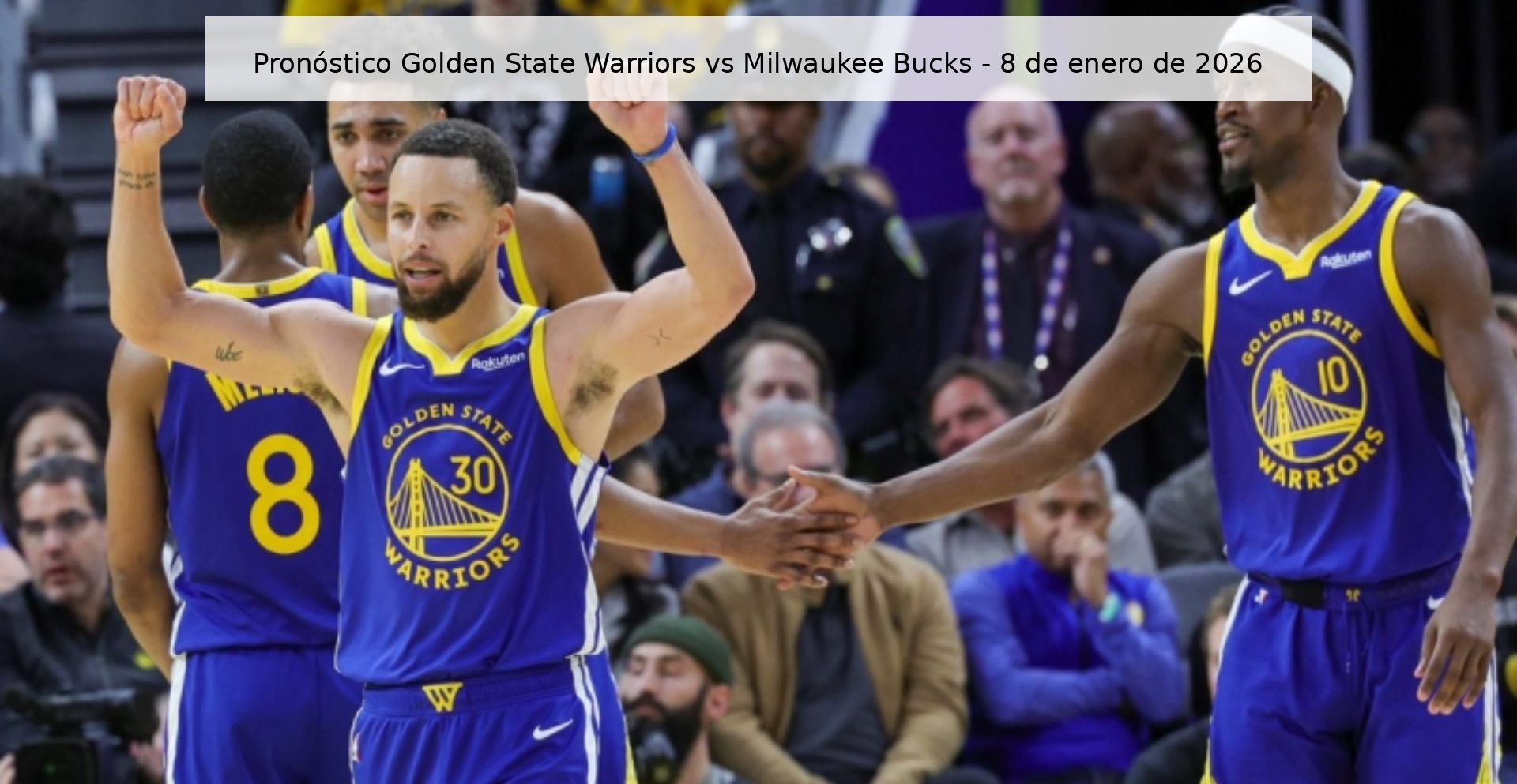 Pronóstico Golden State Warriors vs Milwaukee Bucks – 8 de enero de 2026