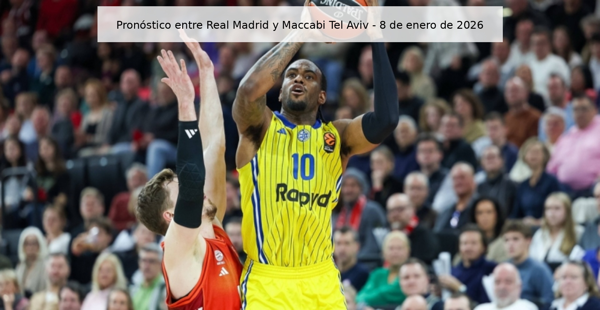 Pronóstico entre Real Madrid y Maccabi Tel Aviv – 8 de enero de 2026
