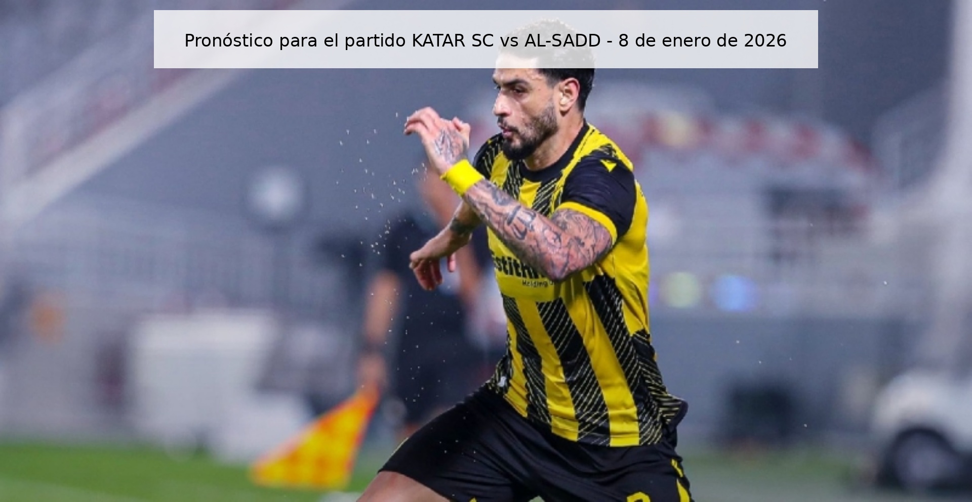 Pronóstico para el partido KATAR SC vs AL-SADD – 8 de enero de 2026