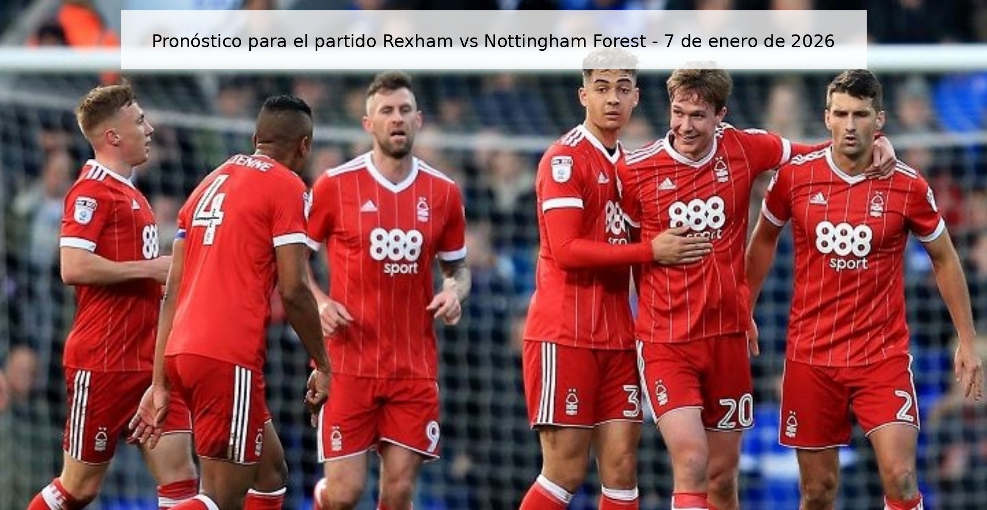 Pronóstico para el partido Rexham vs Nottingham Forest – 7 de enero de 2026